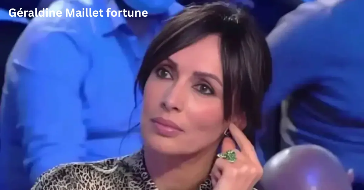 Géraldine Maillet fortune : parcours, revenus et carrière