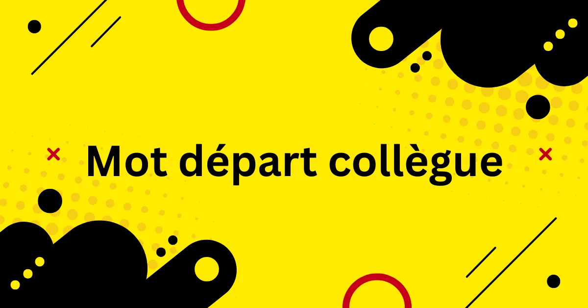 Mot départ collègue : écrire un message sincère et pro