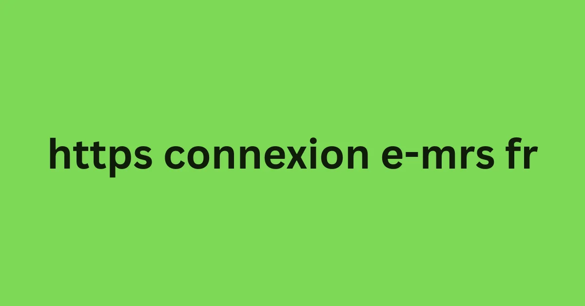https connexion e-mrs fr