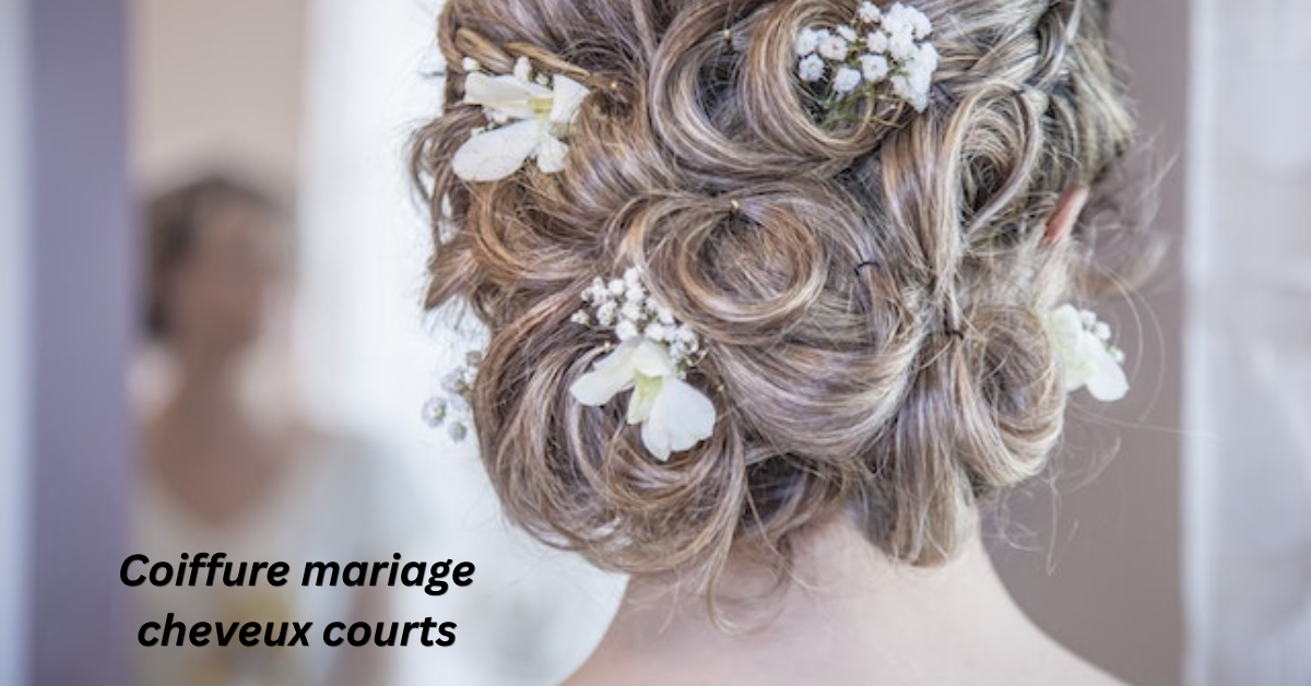 Coiffure mariage cheveux courts